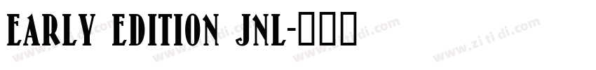 Early Edition JNL字体转换